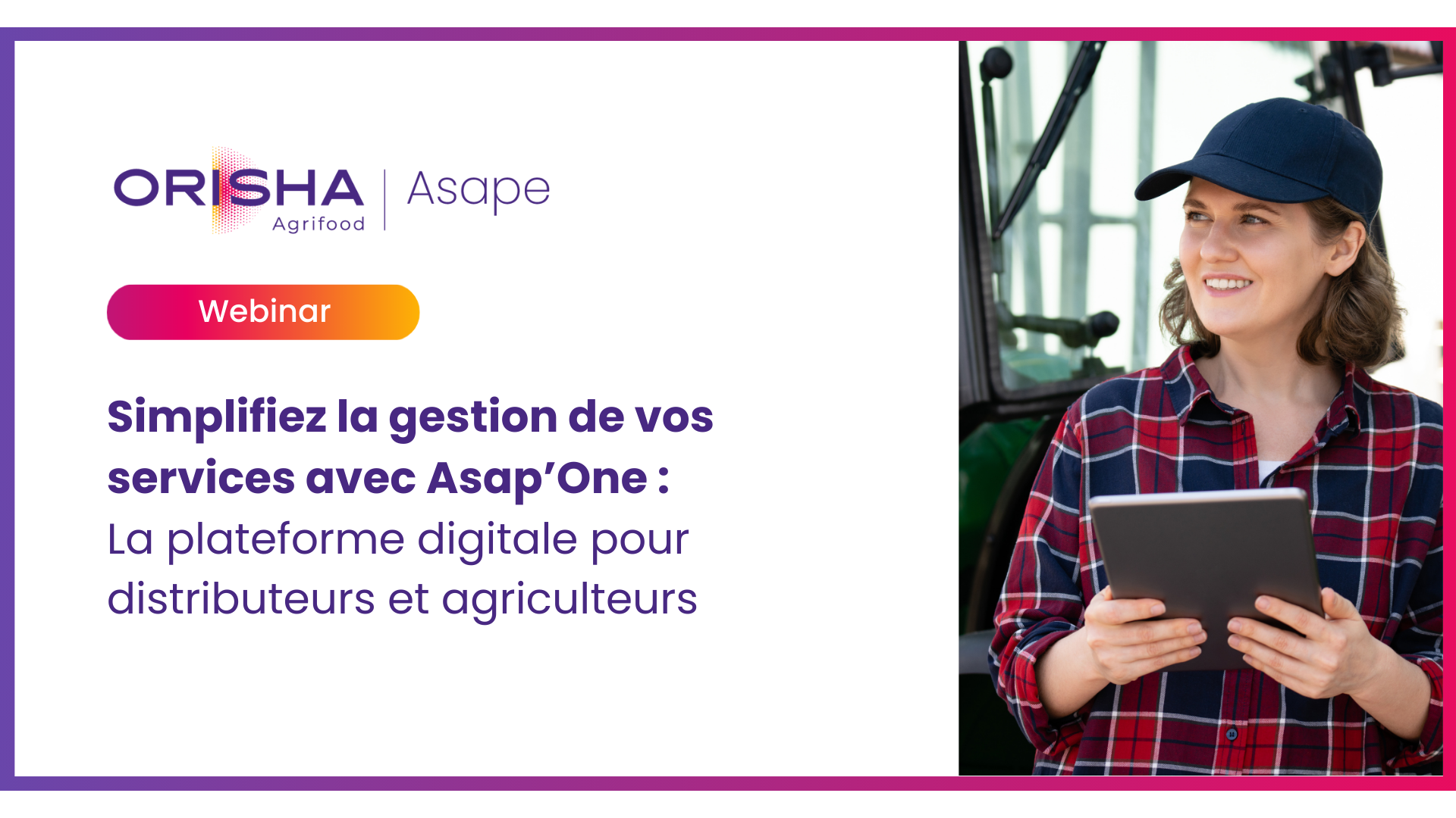 [Replay] Simplifiez la gestion de vos services avec Asap’One La plateforme digitale pour distributeurs et agriculteurs